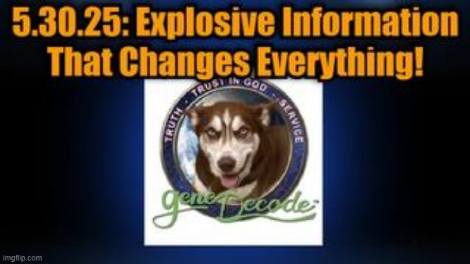 Gene Decode: 5.30.25: Explosive Information That Changes Everything! (Video) 